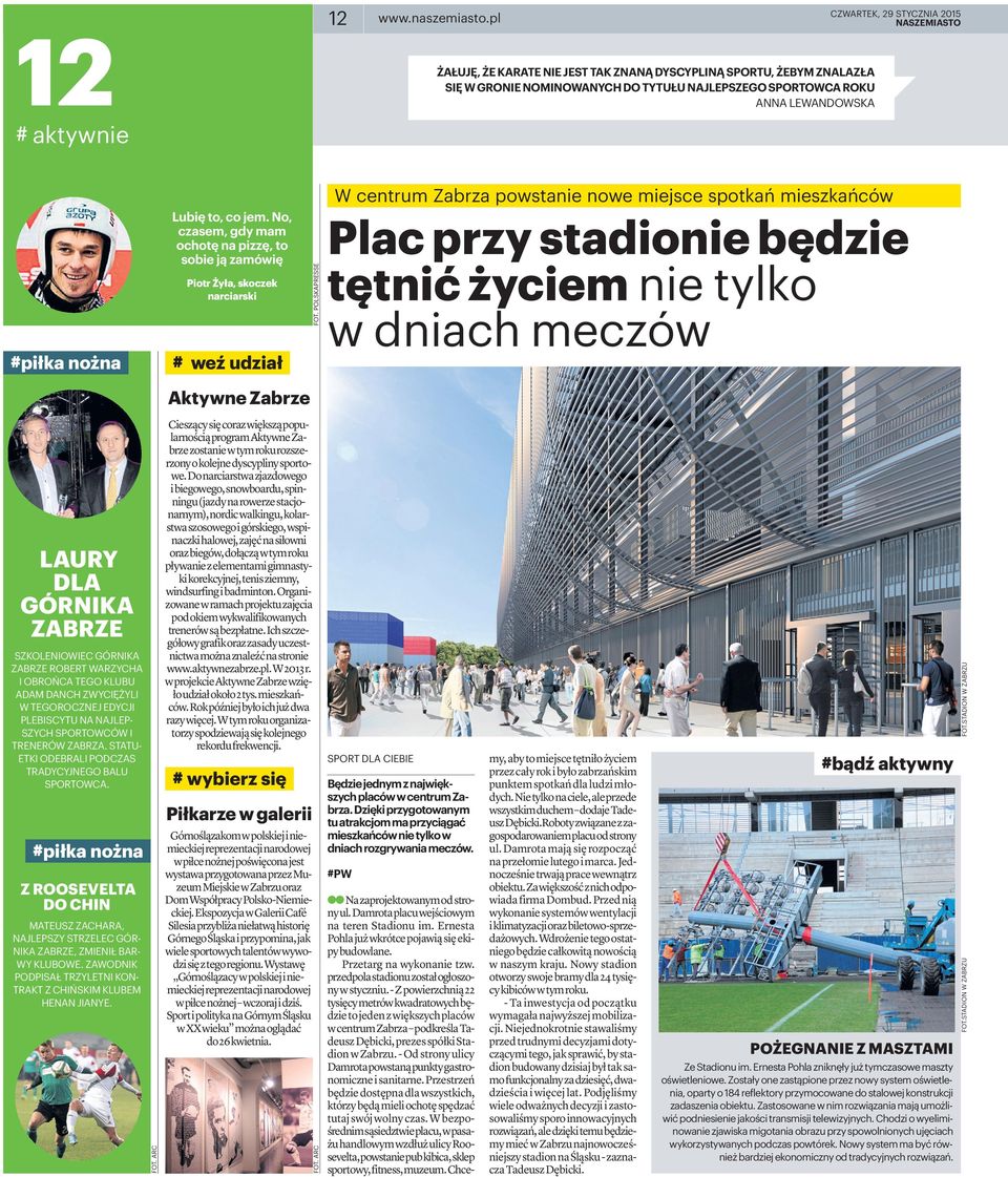 POLSKAPRESSE W centrum Zabrza powstanie nowe miejsce spotkań mieszkańców Plac przy stadionie będzie tętnić życiem nie tylko w dniach meczów # weź udział Aktywne Zabrze SZKOLENIOWIEC GÓRNIKA ROBERT