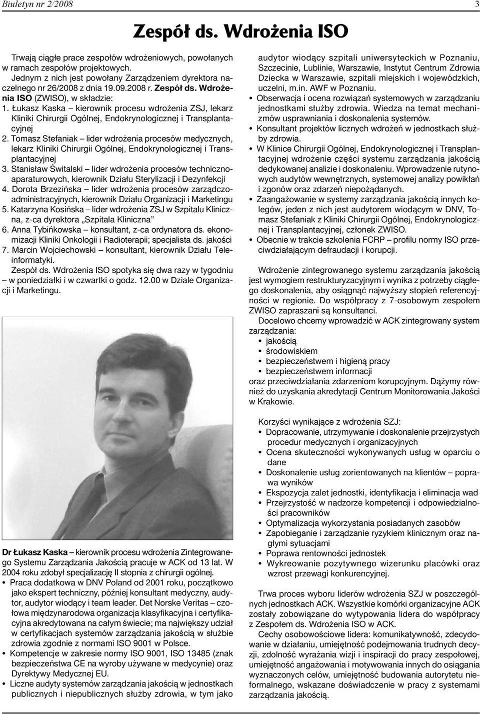 Łukasz Kaska kierownik procesu wdrożenia ZSJ, lekarz Kliniki Chirurgii Ogólnej, Endokrynologicznej i Transplantacyjnej 2.