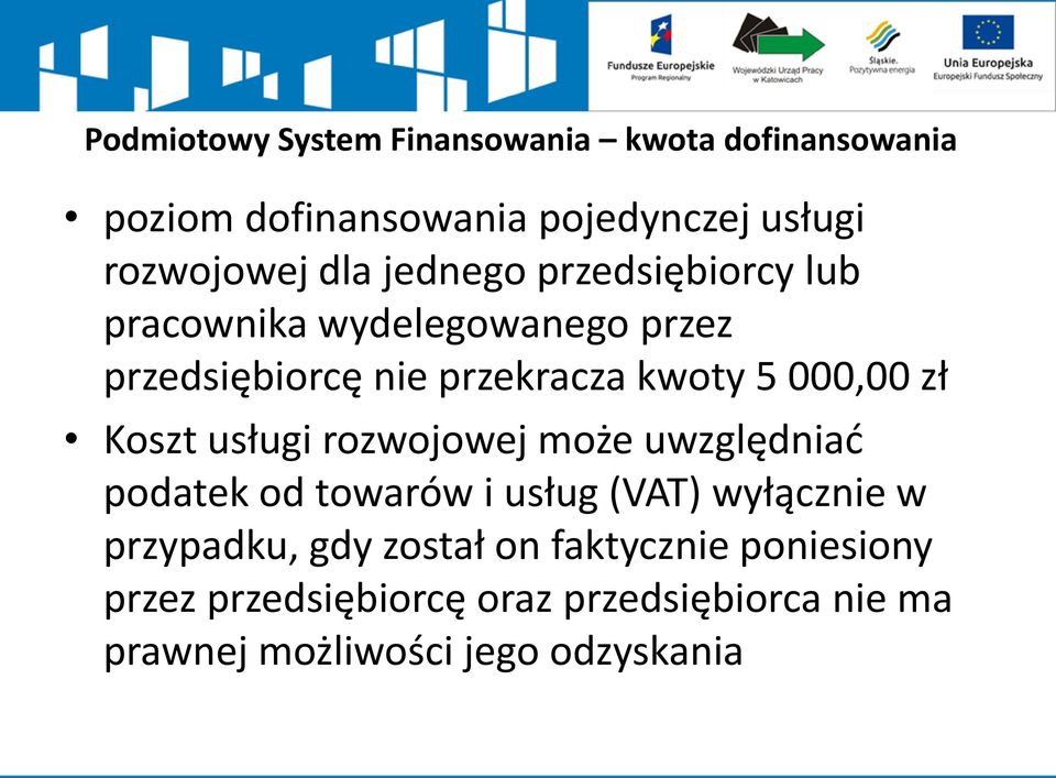 Koszt usługi rozwojowej może uwzględniać podatek od towarów i usług (VAT) wyłącznie w przypadku, gdy został