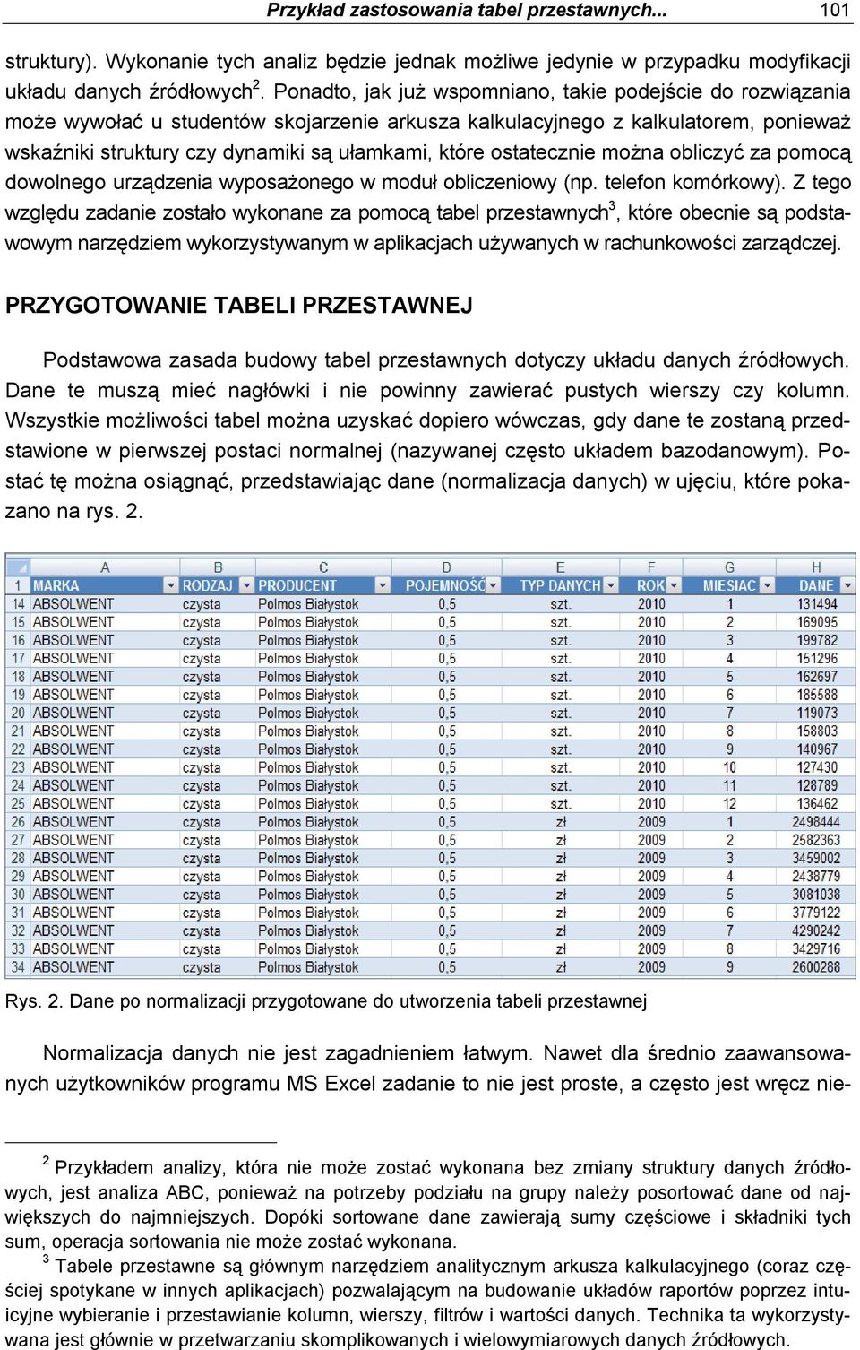 ostatecznie można obliczyć za pomocą dowolnego urządzenia wyposażonego w moduł obliczeniowy (np. telefon komórkowy).