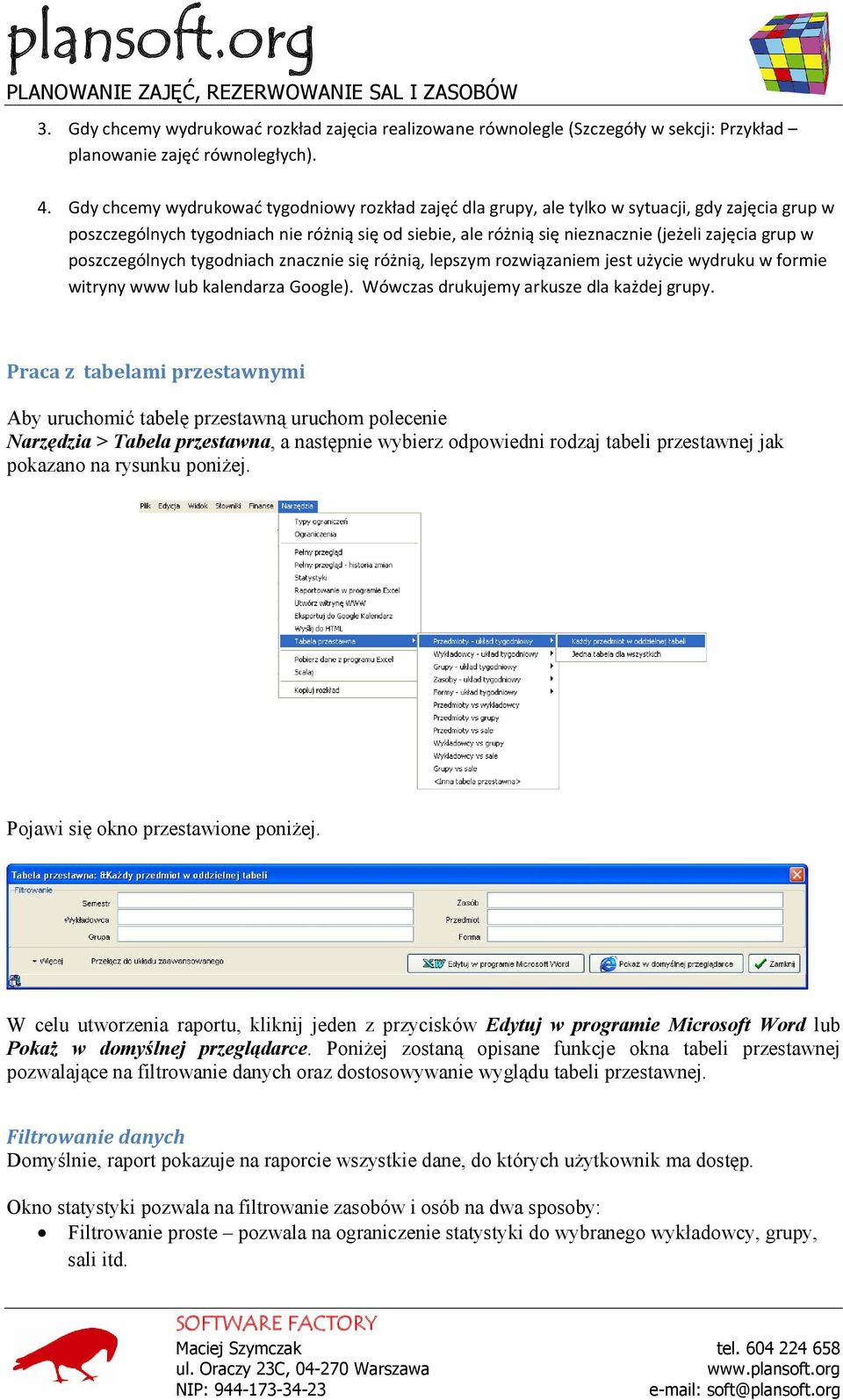 w poszczególnych tygodniach znacznie się różnią, lepszym rozwiązaniem jest użycie wydruku w formie witryny www lub kalendarza Google). Wówczas drukujemy arkusze dla każdej grupy.