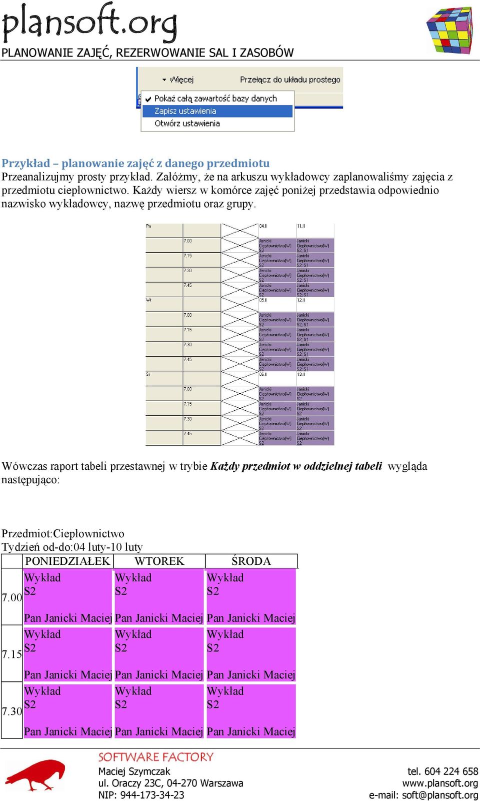 Każdy wiersz w komórce zajęć poniżej przedstawia odpowiednio nazwisko wykładowcy, nazwę przedmiotu oraz grupy.