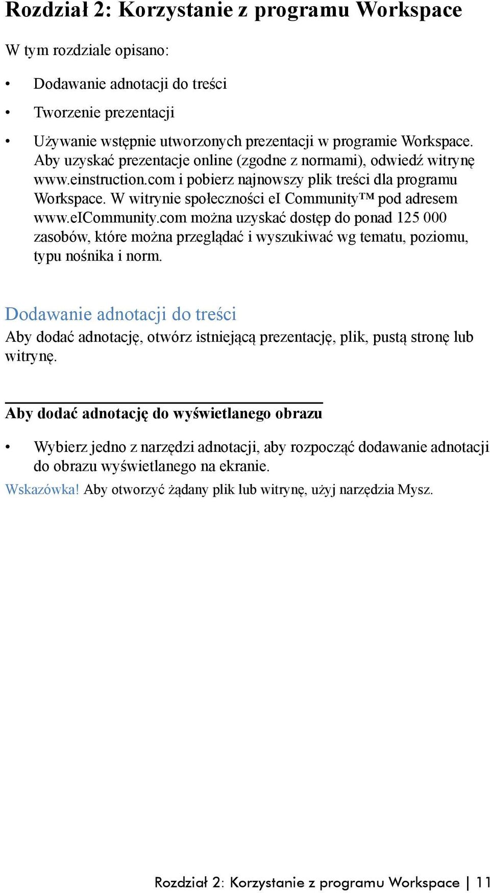 eicommunity.com można uzyskać dostęp do ponad 125 000 zasobów, które można przeglądać i wyszukiwać wg tematu, poziomu, typu nośnika i norm.