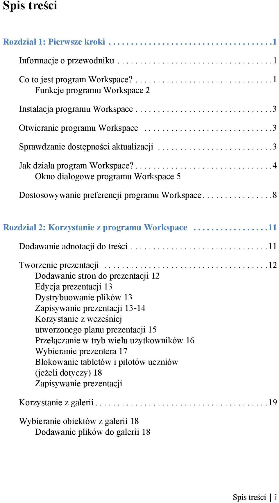 .........................3 Jak działa program Workspace?...............................4 Okno dialogowe programu Workspace 5 Dostosowywanie preferencji programu Workspace.