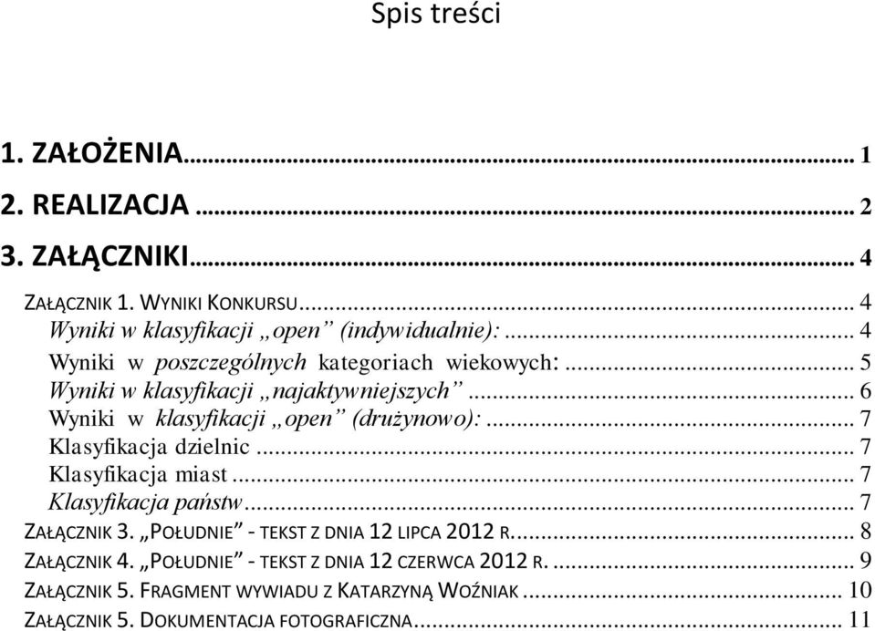 .. 7 Klasyfikacja dzielnic... 7 Klasyfikacja miast... 7 Klasyfikacja państw... 7 ZAŁĄCZNIK 3. POŁUDNIE - TEKST Z DNIA 12 LIPCA 2012 R.