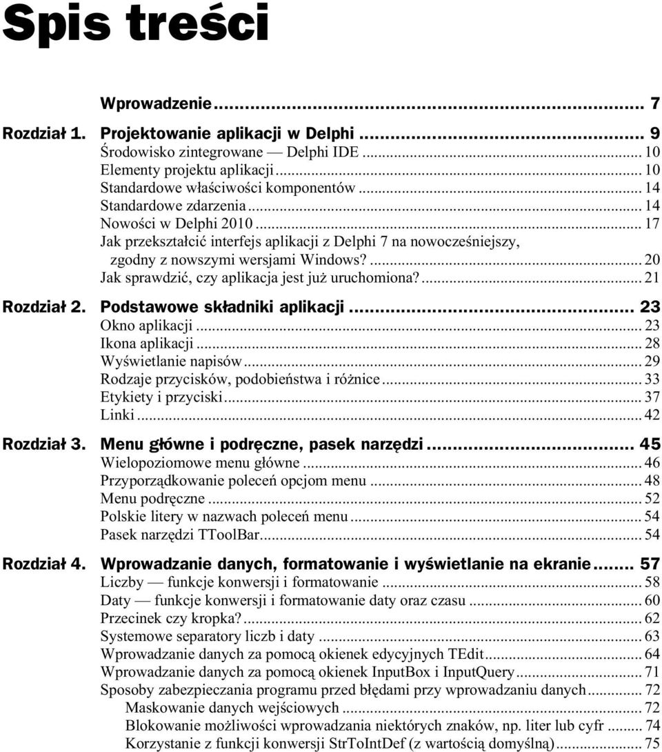 ... 20 Jak sprawdzi, czy aplikacja jest ju uruchomiona?... 21 Rozdzia 2. Podstawowe sk adniki aplikacji... 23 Okno aplikacji... 23 Ikona aplikacji...28 Wy wietlanie napisów.
