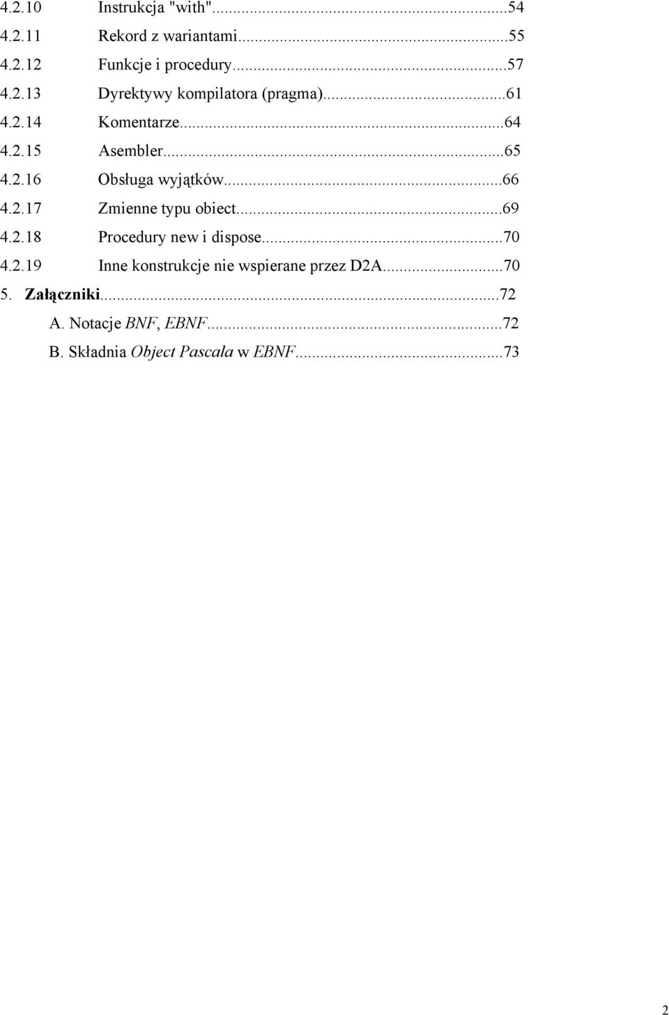 69 4.2.18 Procedury new i dispose.70 4.2.19 Inne konstrukcje nie wspierane przez D2A..70 5.