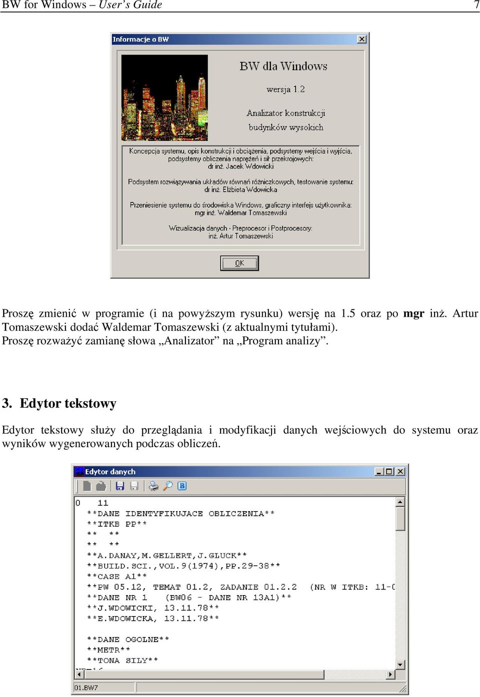 Proszę rozwaŝyć zamianę słowa Analizator na Program analizy. 3.
