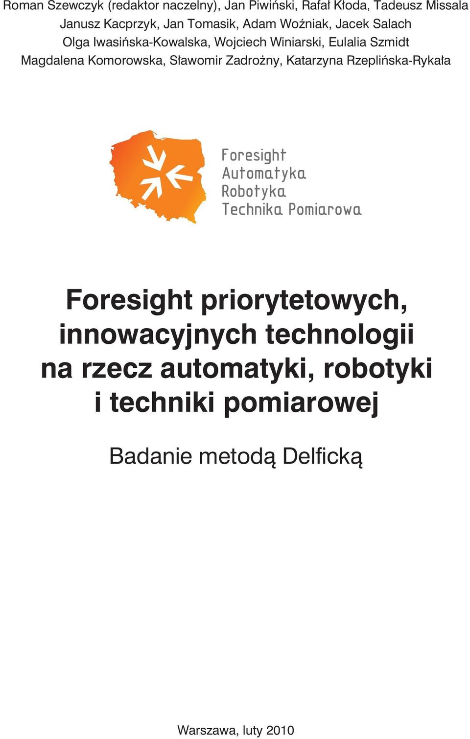 Magdalena Komorowska, Sławomir Zadrożny, Katarzyna Rzeplińska-Rykała Foresight priorytetowych,