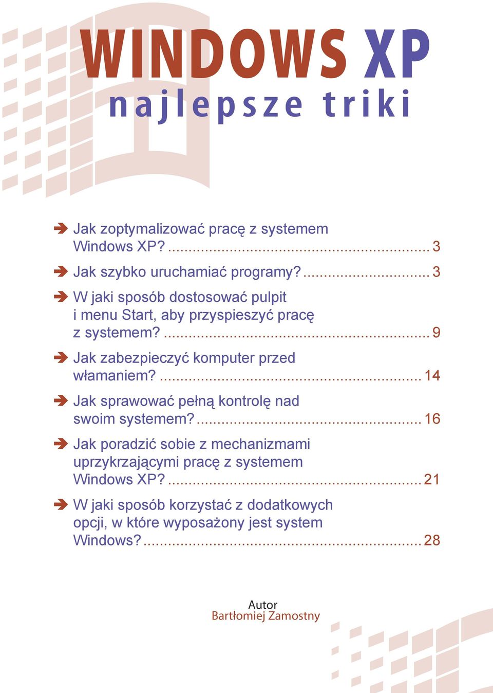 ... 9 Jak zabezpieczyć komputer przed włamaniem?... 14 Jak sprawować pełną kontrolę nad swoim systemem?