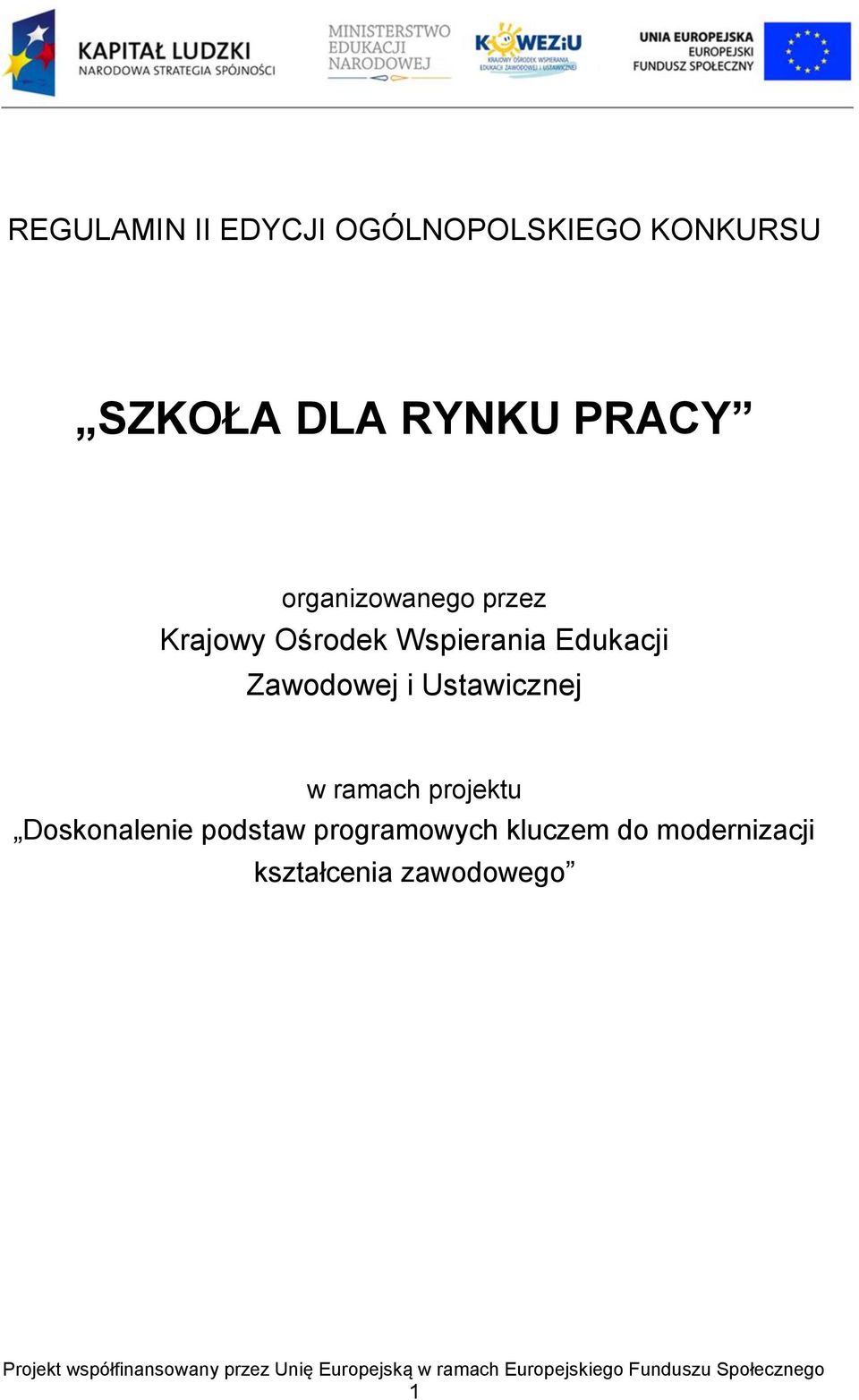 Zawodowej i Ustawicznej w ramach projektu Doskonalenie podstaw