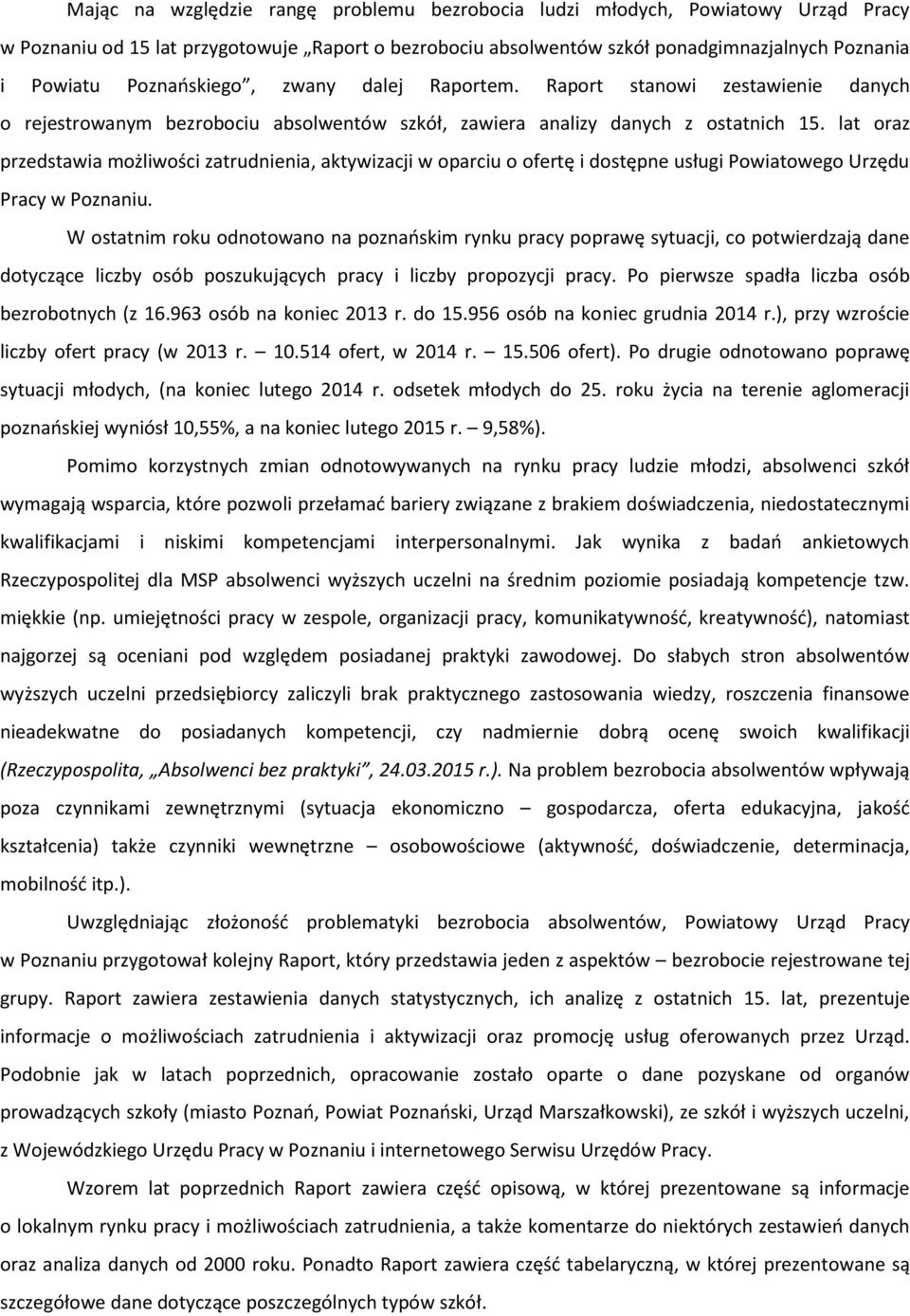 lat oraz przedstawia możliwości zatrudnienia, aktywizacji w oparciu o ofertę i dostępne usługi Powiatowego Urzędu Pracy w Poznaniu.