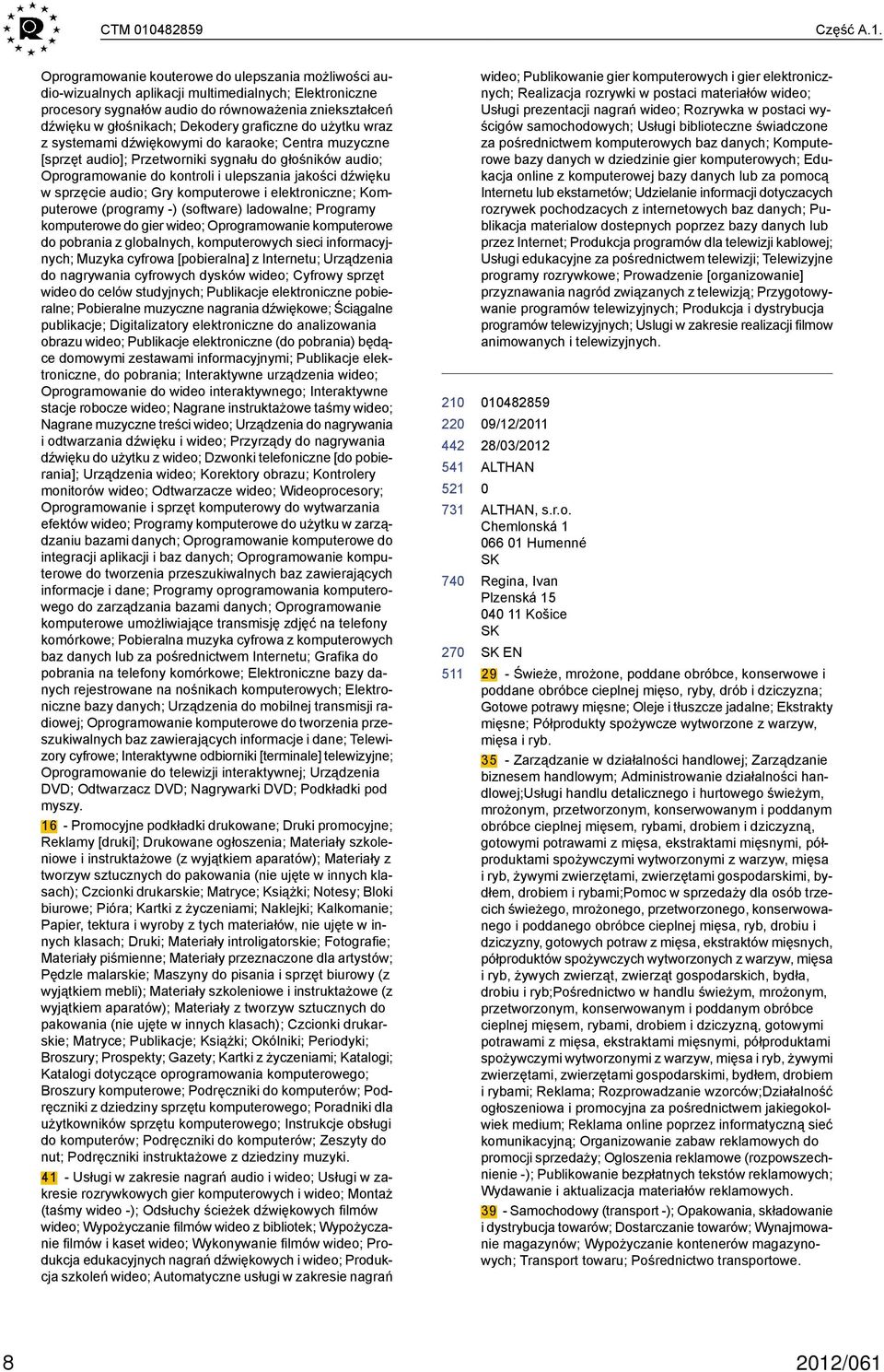 Oprogramowanie kouterowe do ulepszania możliwości audio-wizualnych aplikacji multimedialnych; Elektroniczne procesory sygnałów audio do równoważenia zniekształceń dźwięku w głośnikach; Dekodery