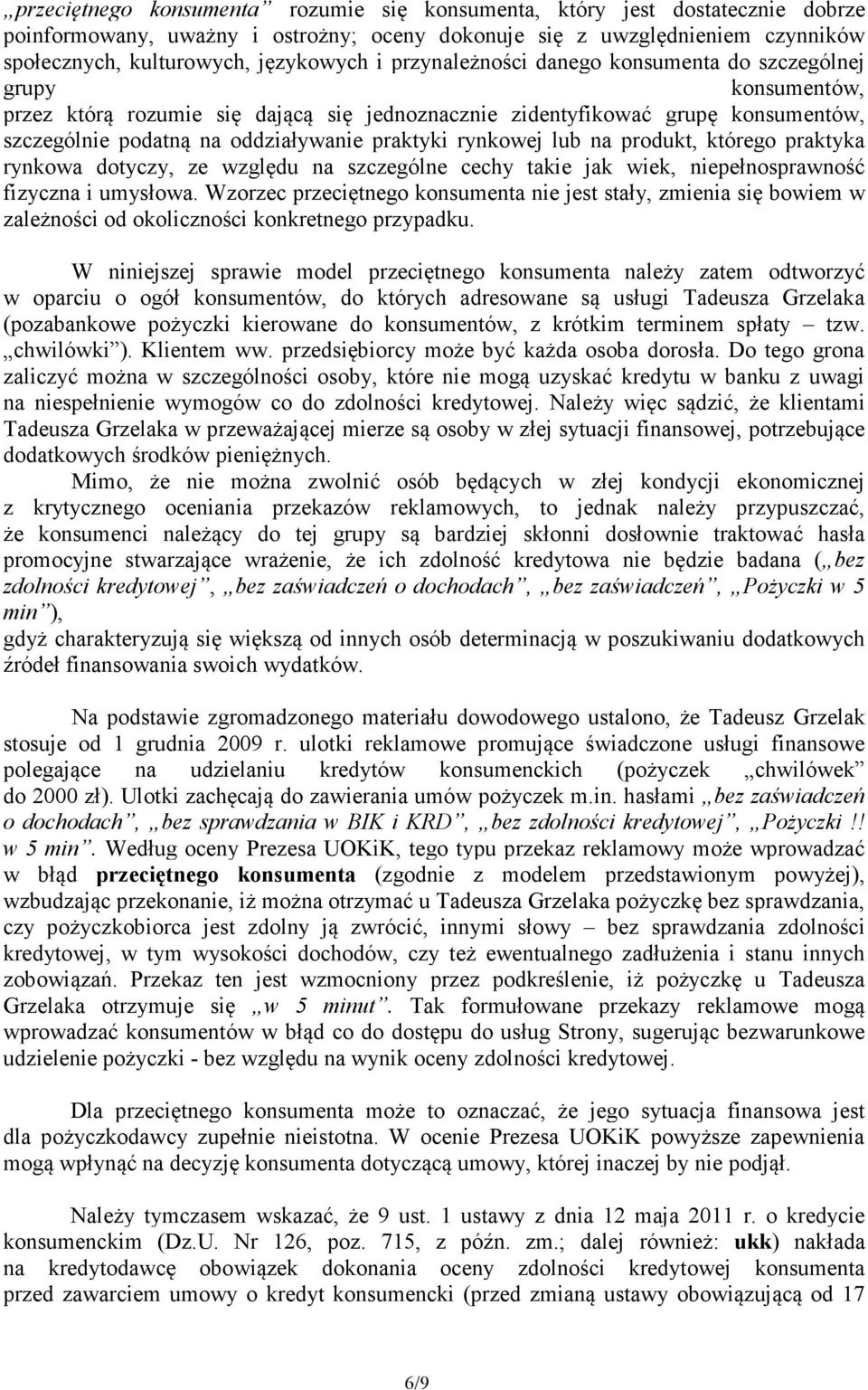 rynkowej lub na produkt, którego praktyka rynkowa dotyczy, ze względu na szczególne cechy takie jak wiek, niepełnosprawność fizyczna i umysłowa.