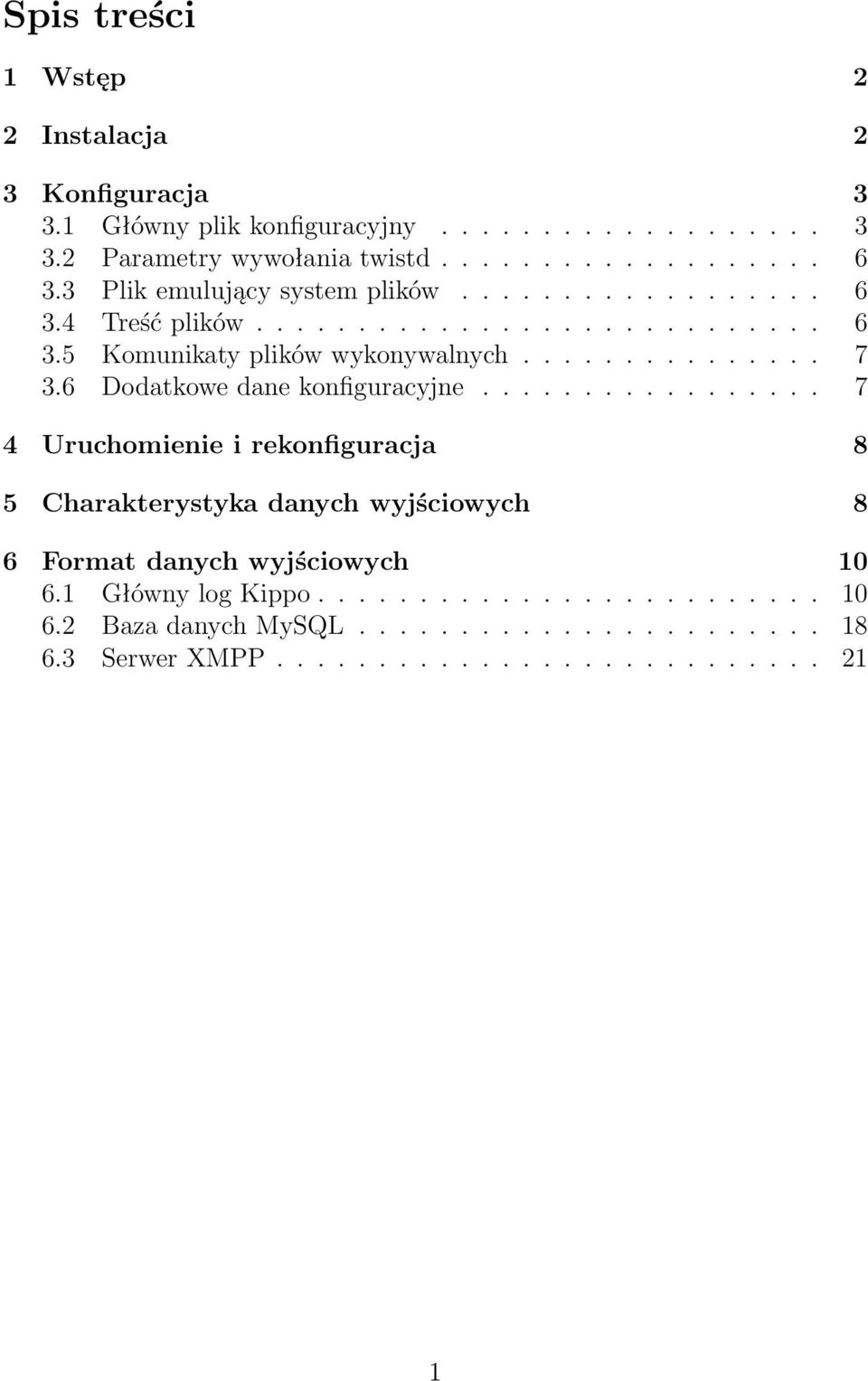 6 Dodatkowe dane konfiguracyjne................. 7 4 Uruchomienie i rekonfiguracja 8 5 Charakterystyka danych wyjściowych 8 6 Format danych wyjściowych 10 6.