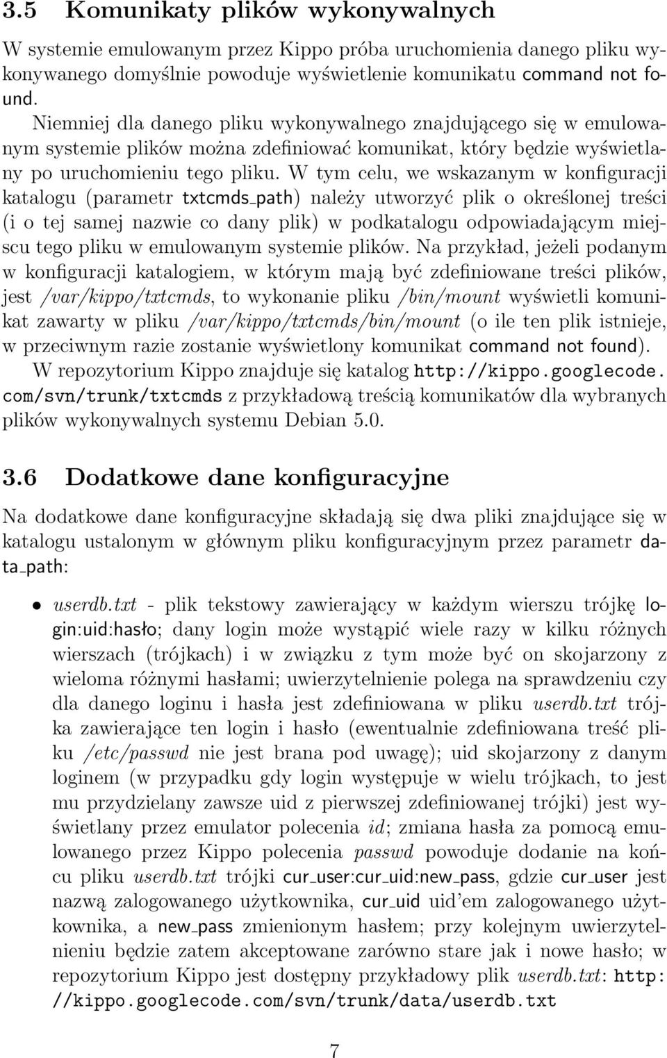 W tym celu, we wskazanym w konfiguracji katalogu (parametr txtcmds path) należy utworzyć plik o określonej treści (i o tej samej nazwie co dany plik) w podkatalogu odpowiadającym miejscu tego pliku w