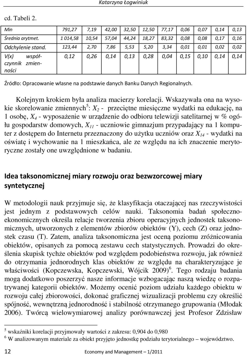 Regionalnych. Kolejnym krokiem była analiza macierzy korelacji.