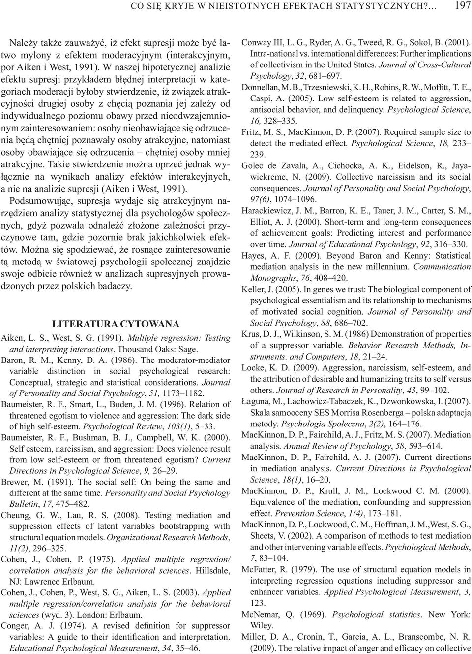 indywidualnego poziomu obawy przed nieodwzajemnionym zainteresowaniem: osoby nieobawiaj ce si odrzucenia b d ch tniej poznawa y osoby atrakcyjne, natomiast osoby obawiaj ce si odrzucenia ch tniej