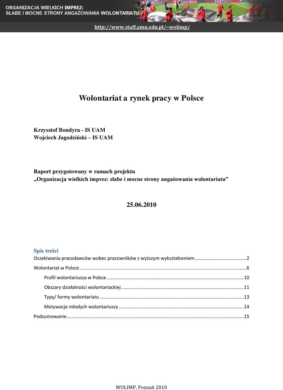 projektu Organizacja wielkich imprez: słabe i mocne strony angażowania wolontariatu 25.06.