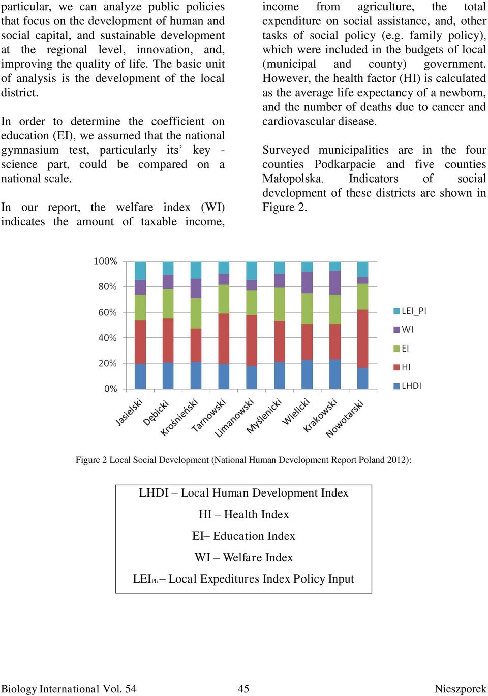 In order to determine the coefficient on education (EI), we assumed that the national gymnasium test, particularly its key - science part, could be compared on a national scale.