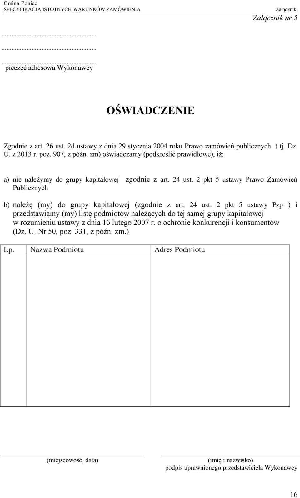 2 pkt 5 ustawy Prawo Zamówień Publicznych b) należę (my) do grupy kapitałowej (zgodnie z art. 24 ust.