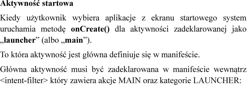 To która aktywność jest główna definiuje się w manifeście.