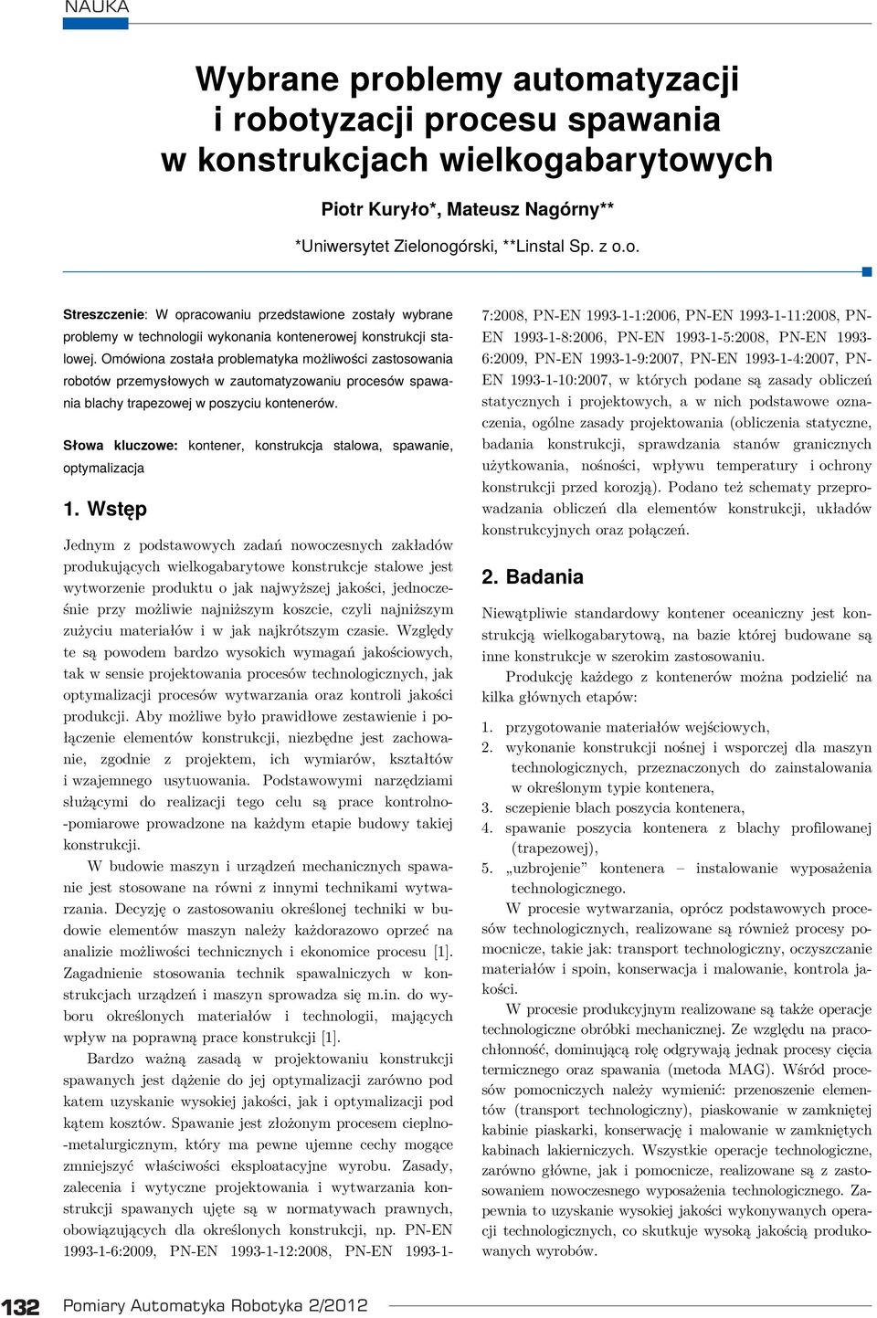 robotó przemysłoych zaumatyzoanu trapezoej poszycu ó. Słoa kluczoe:, konstrukcja staloa, spaane, Słoa kluczoe:, konstrukcja staloa, spaane, optymalzacja optymalzacja 1.