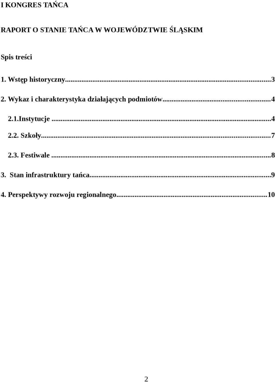 Wykaz i charakterystyka działających podmiotów...4 2.1.Instytucje...4 2.2. Szkoły.