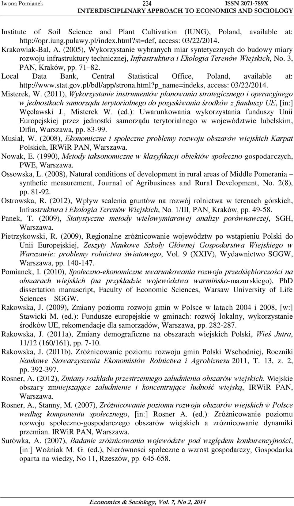 Local Data Bank, Central Statstcal Offce, Poland, avalable at: http://www.stat.gov.pl/bdl/app/strona.html?p_name=ndeks, access: 03/22/2014. Msterek, W.