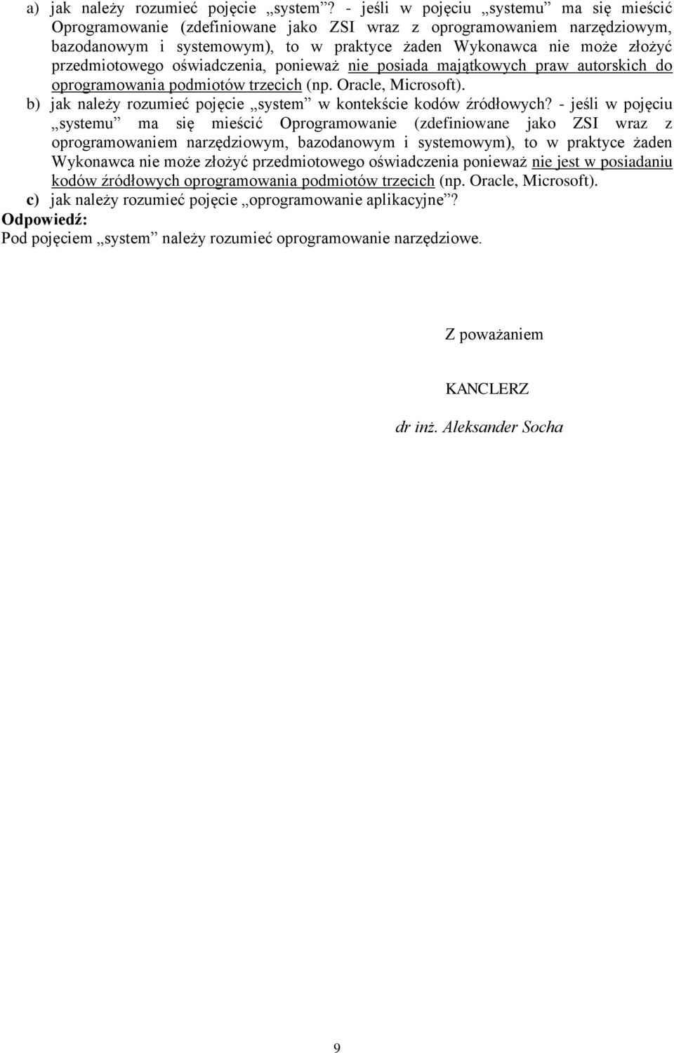 przedmiotowego oświadczenia, ponieważ nie posiada majątkowych praw autorskich do oprogramowania podmiotów trzecich (np. Oracle, Microsoft).