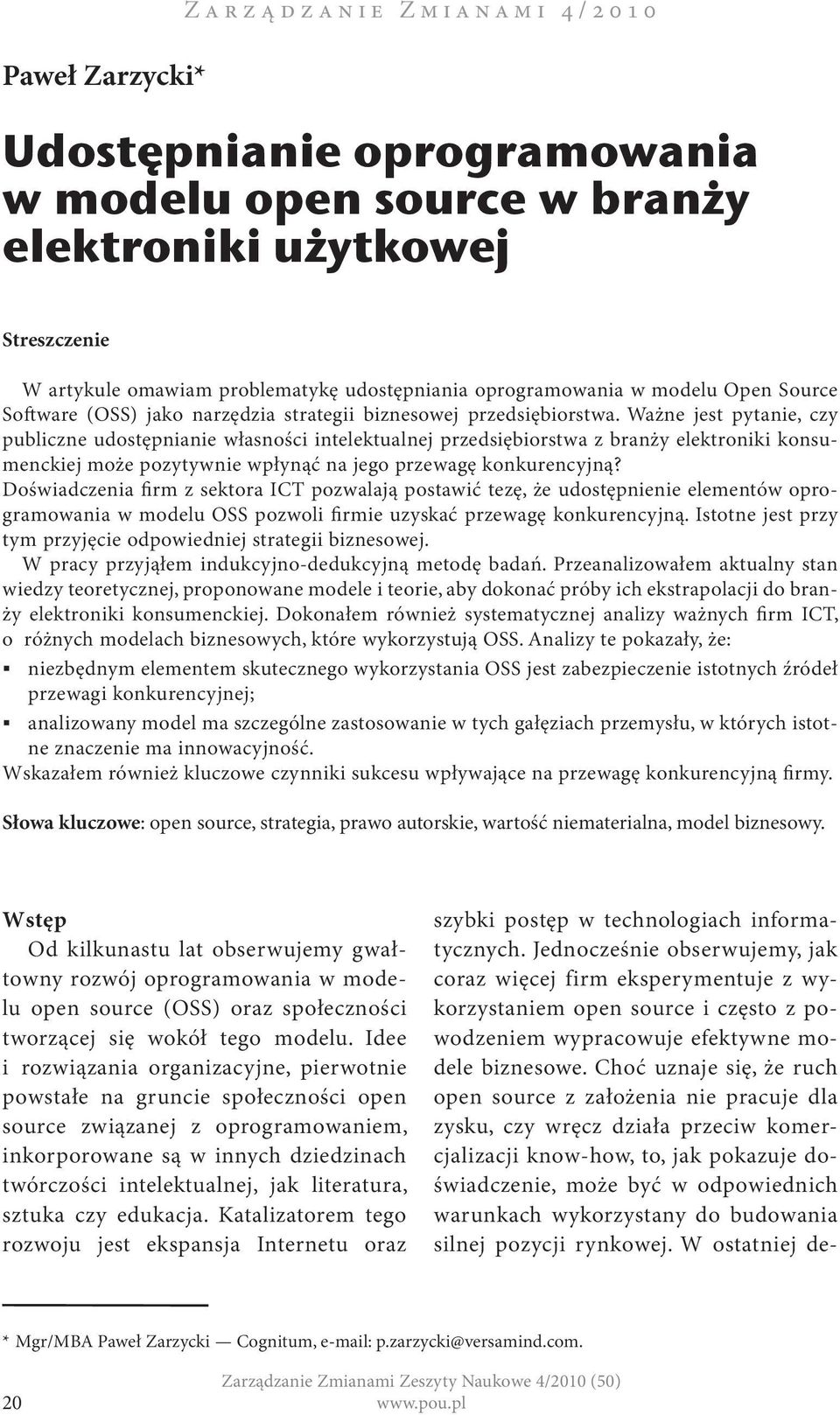 Ważne jest pytanie, czy publiczne udostępnianie własności intelektualnej przedsiębiorstwa z branży elektroniki konsumenckiej może pozytywnie wpłynąć na jego przewagę konkurencyjną?