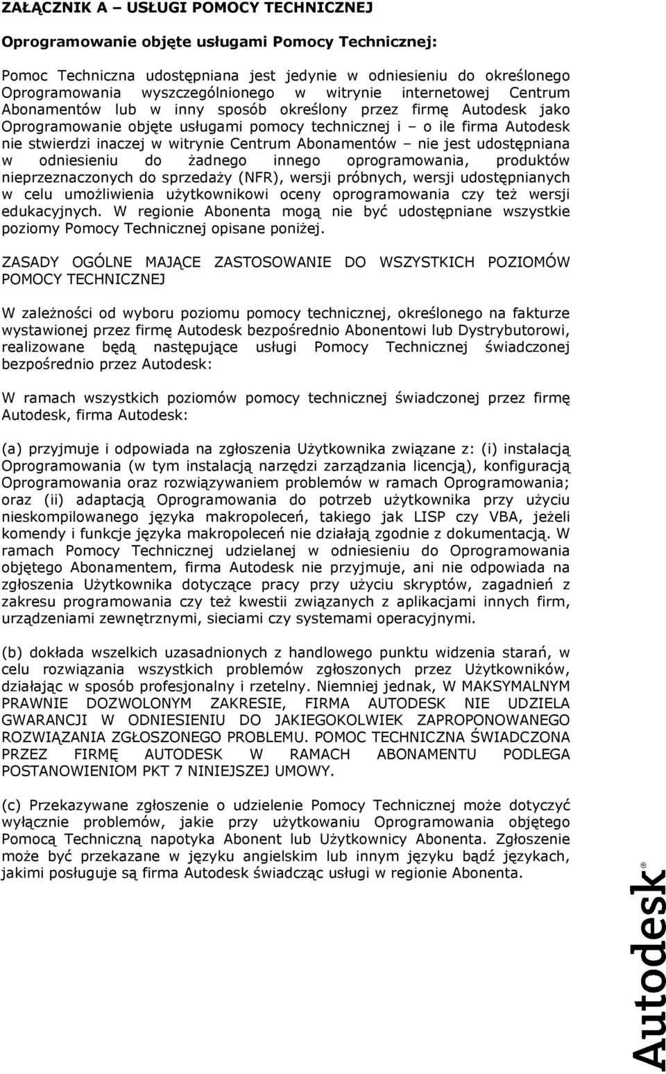 witrynie Centrum Abonamentów nie jest udostępniana w odniesieniu do żadnego innego oprogramowania, produktów nieprzeznaczonych do sprzedaży (NFR), wersji próbnych, wersji udostępnianych w celu