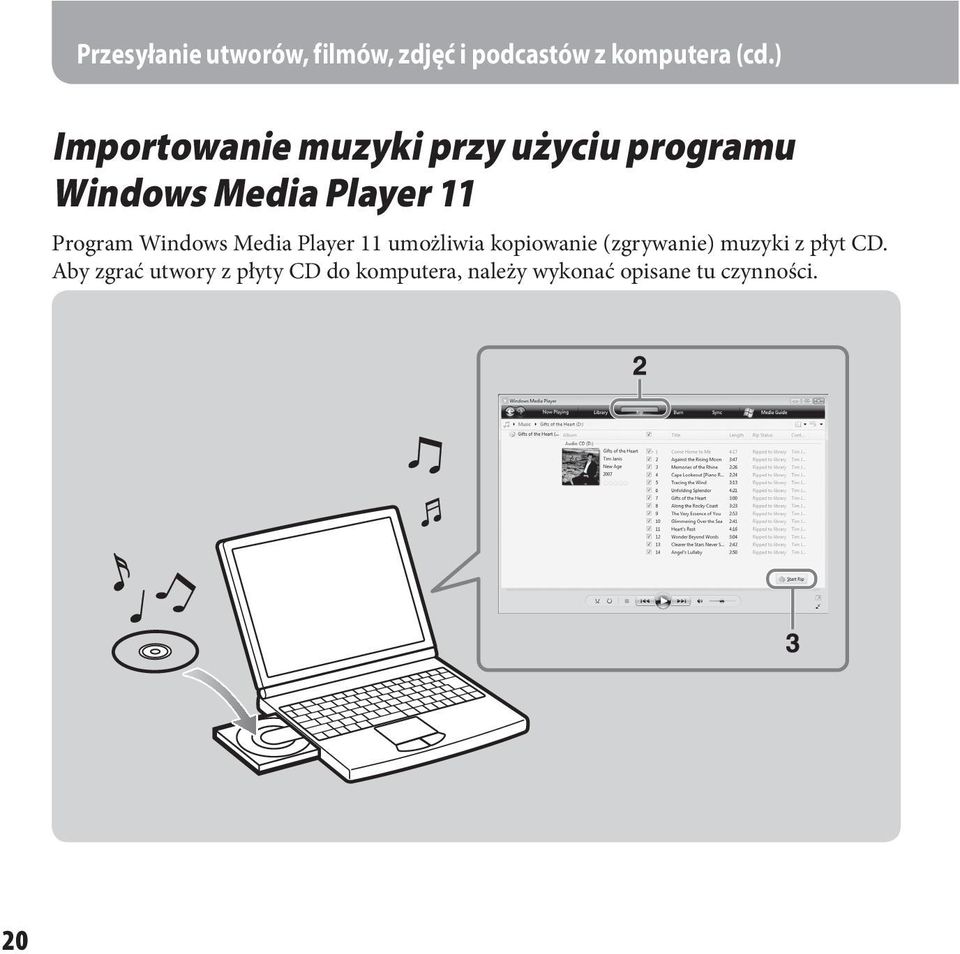 Program Windows Media Player 11 umożliwia kopiowanie (zgrywanie) muzyki z