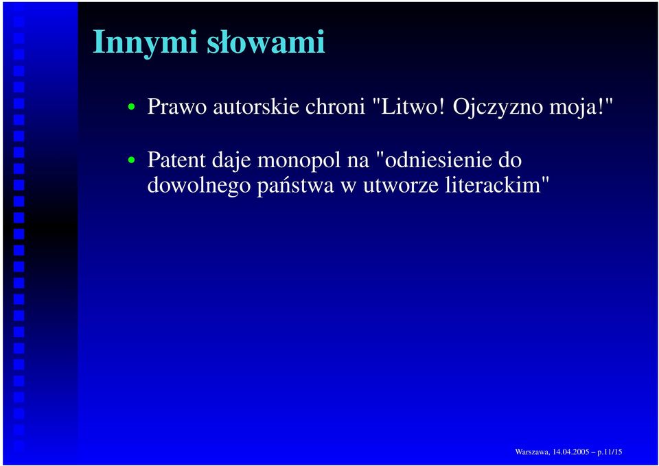 " Patent daje monopol na "odniesienie do