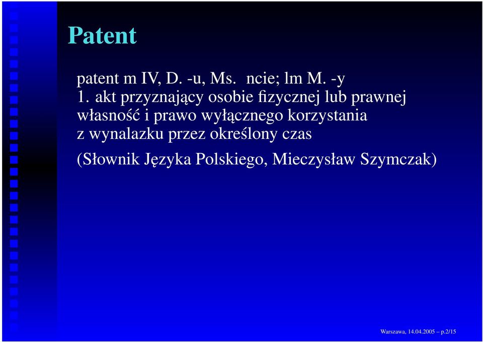 prawo wyłącznego korzystania z wynalazku przez określony