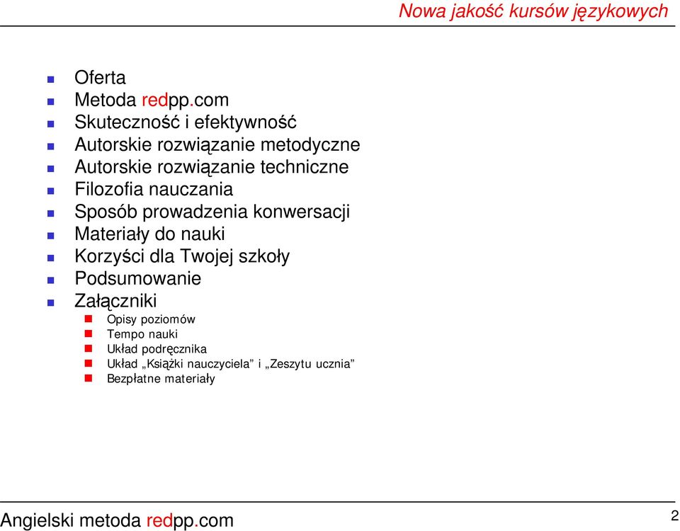 techniczne Filozofia nauczania Sposób prowadzenia konwersacji Materiały do nauki