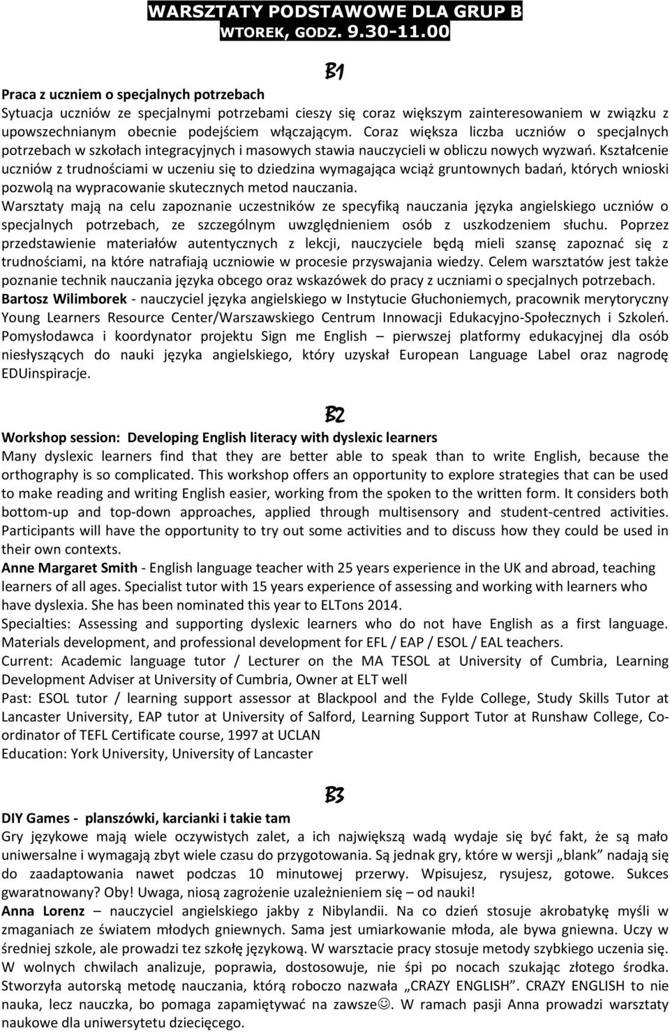 Coraz większa liczba uczniów o specjalnych potrzebach w szkołach integracyjnych i masowych stawia nauczycieli w obliczu nowych wyzwań.