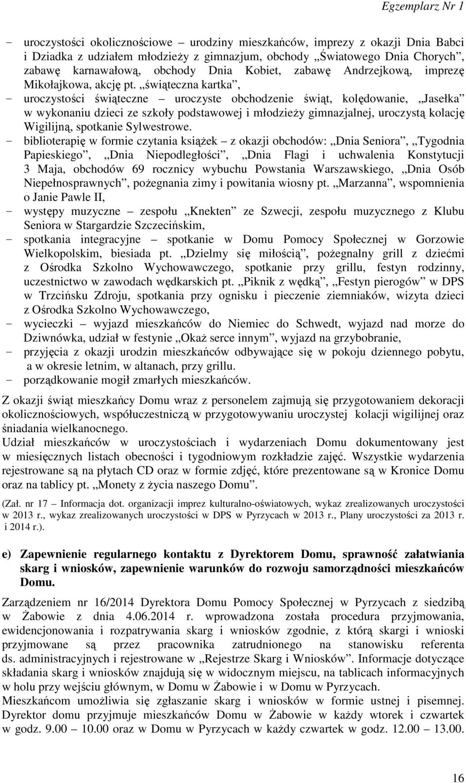 świąteczna kartka, - uroczystości świąteczne uroczyste obchodzenie świąt, kolędowanie, Jasełka w wykonaniu dzieci ze szkoły podstawowej i młodzieży gimnazjalnej, uroczystą kolację Wigilijną,