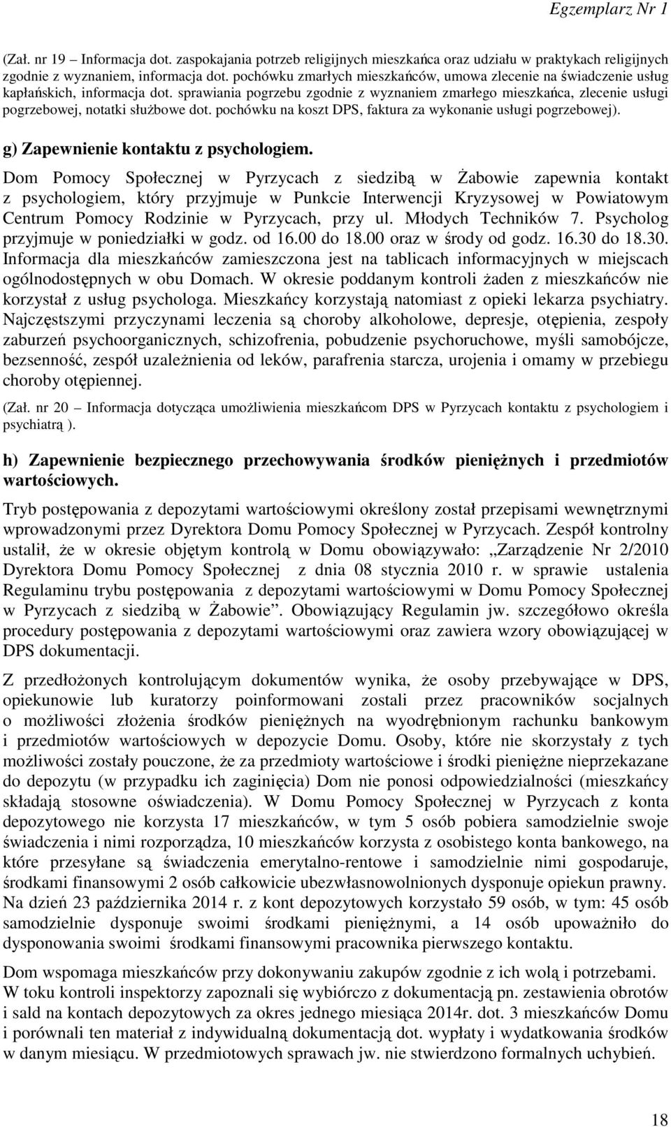 sprawiania pogrzebu zgodnie z wyznaniem zmarłego mieszkańca, zlecenie usługi pogrzebowej, notatki służbowe dot. pochówku na koszt DPS, faktura za wykonanie usługi pogrzebowej).