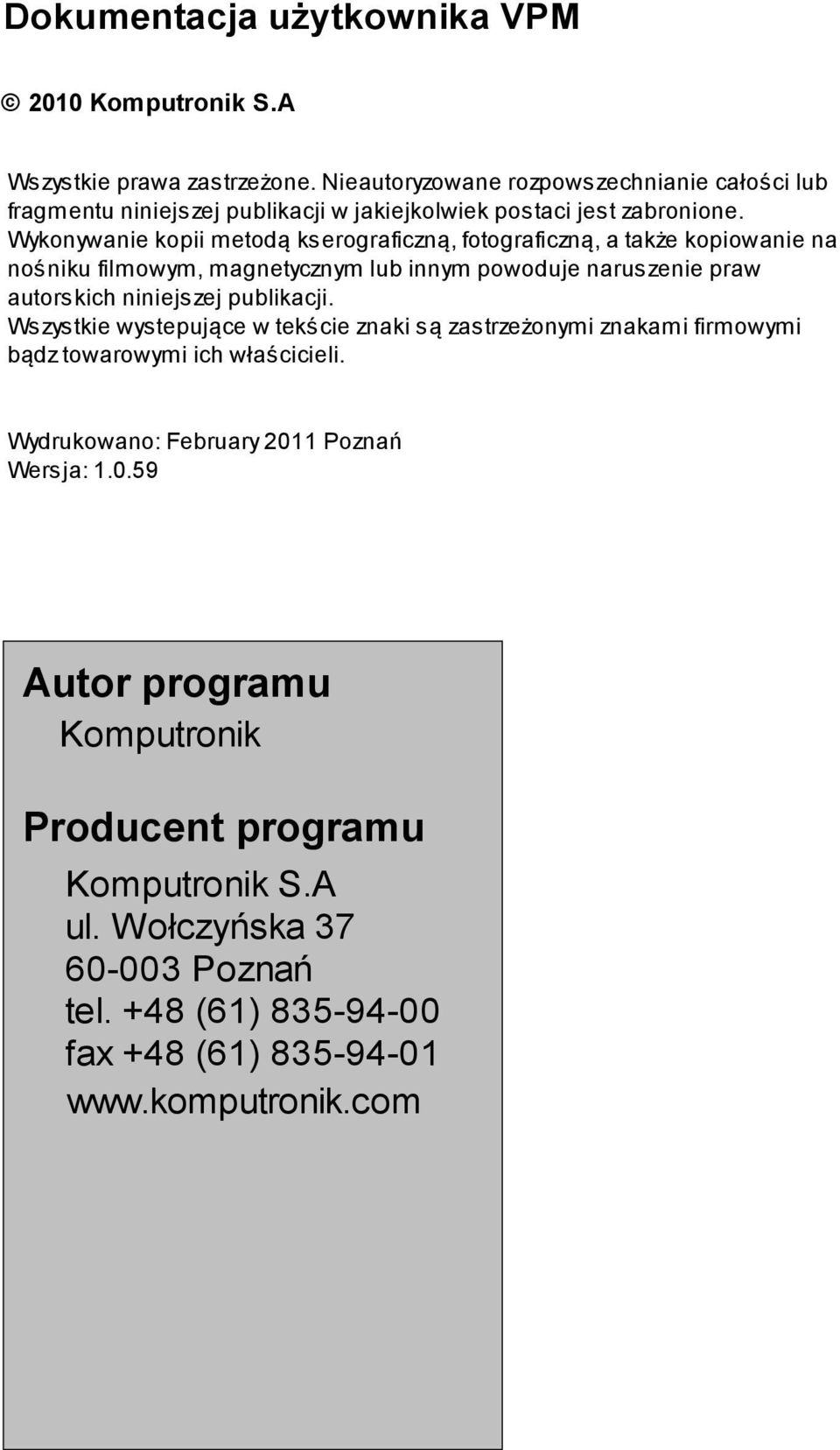 Wykonywanie kopii metodą kserograficzną, fotograficzną, a także kopiowanie na nośniku filmowym, magnetycznym lub innym powoduje naruszenie praw autorskich