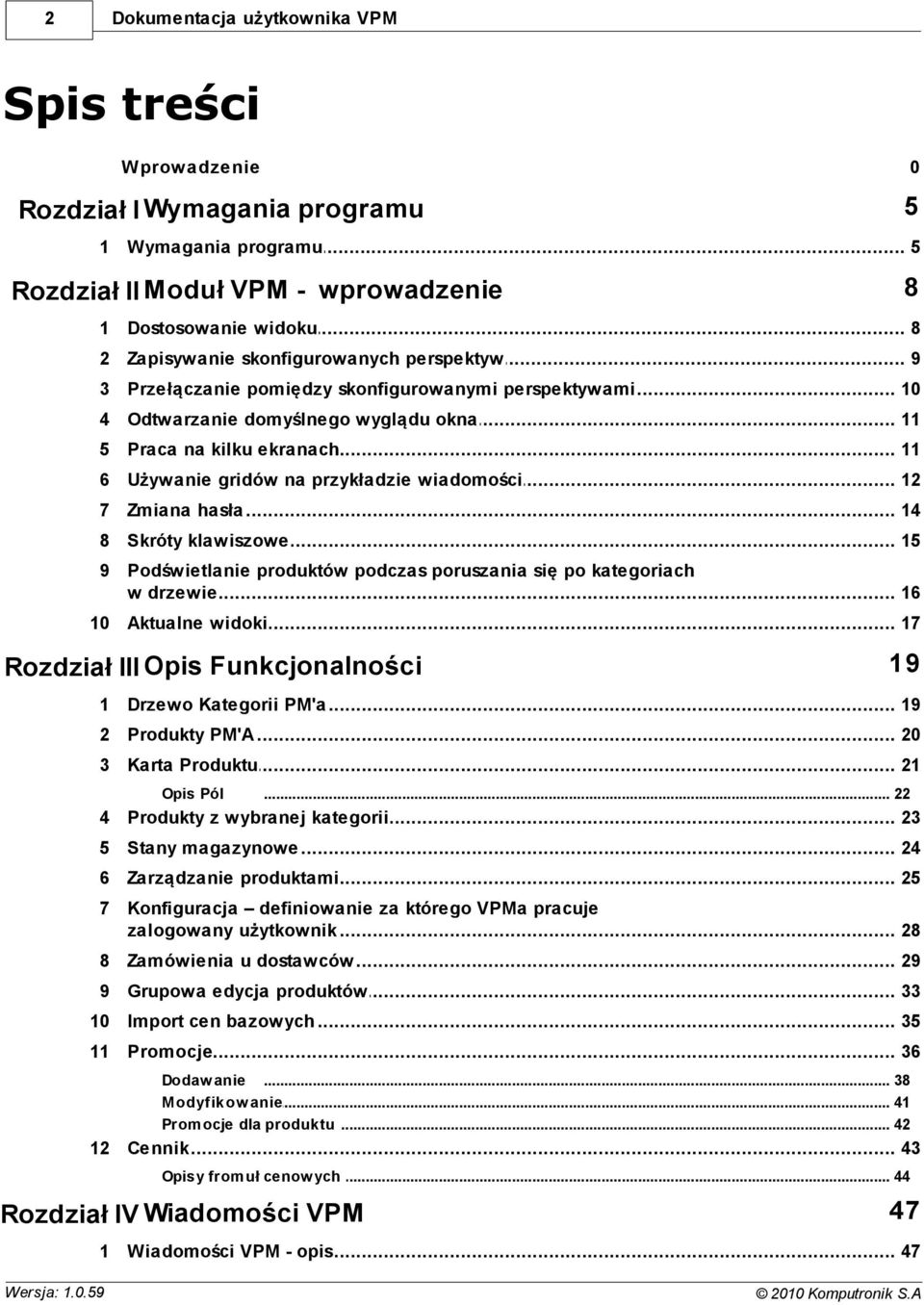 .. gridów na przykładzie wiadomości 12 7 Zmiana... hasła 14 8 Skróty... klawiszowe 15 9 Podświetlanie produktów podczas poruszania się po kategoriach w drzewie... 16 10 Aktualne.