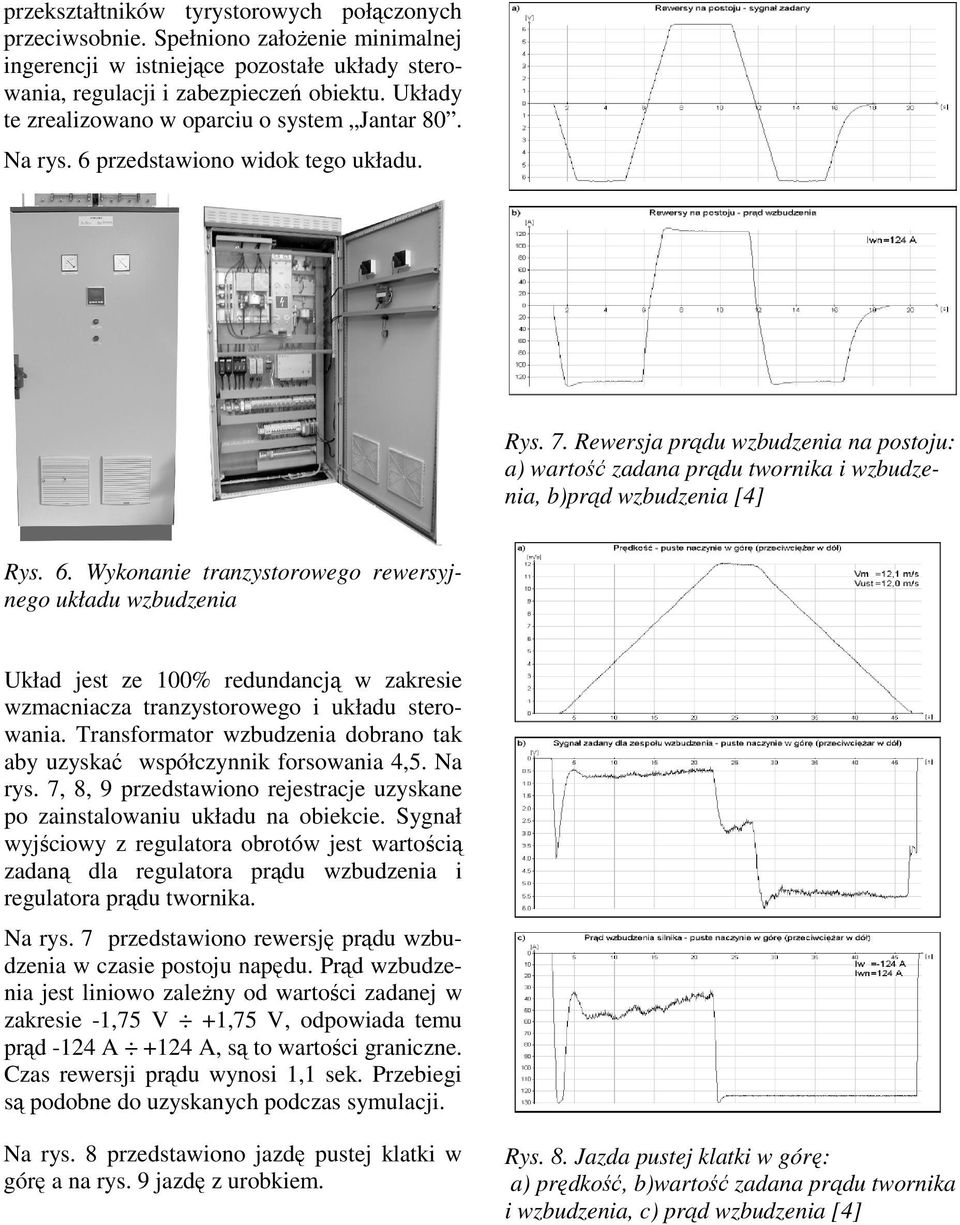 Rewersja prądu wzbudzenia na postoju: a) wartość zadana prądu twornika i wzbudzenia, b)prąd wzbudzenia [4] Rys. 6.