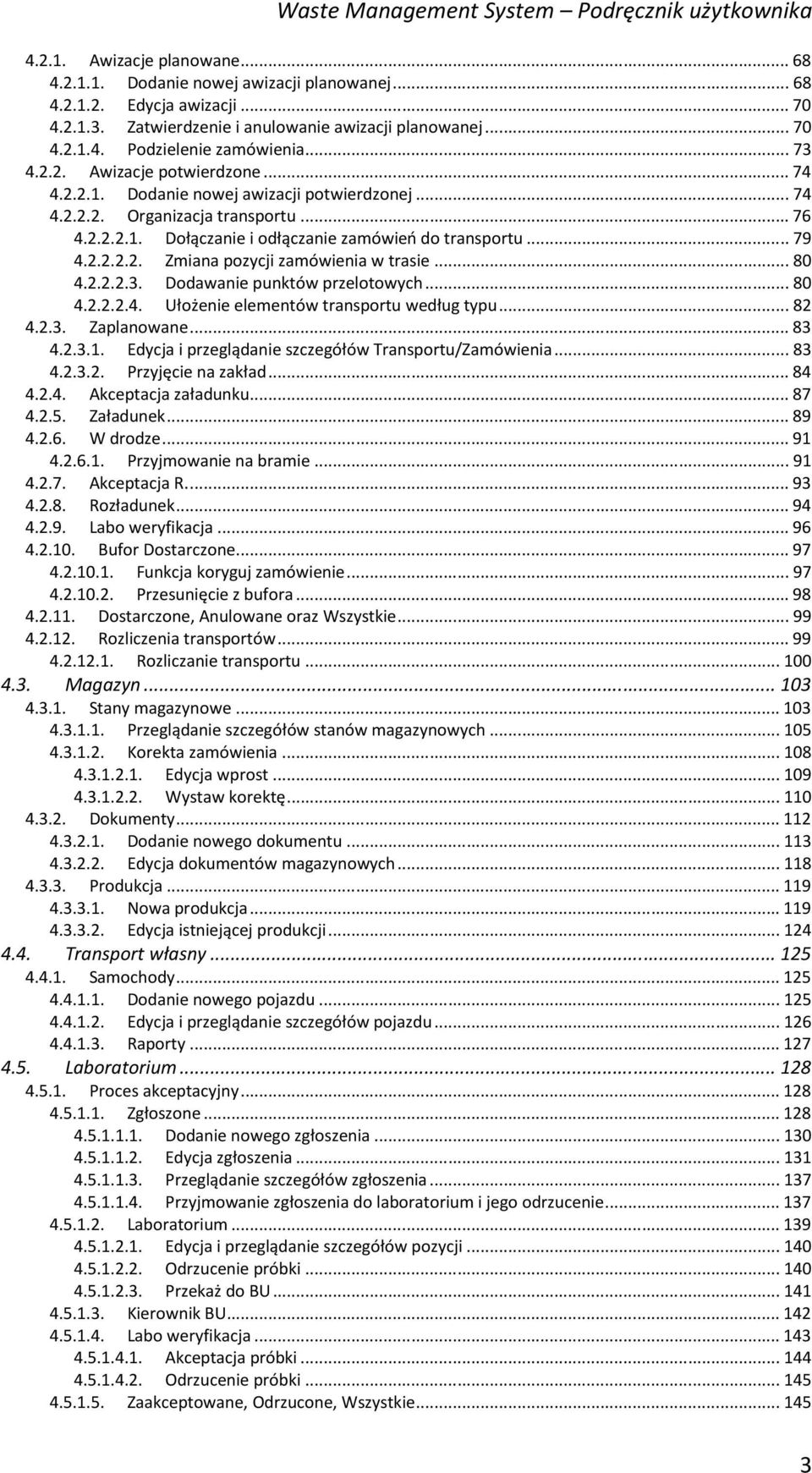 .. 80 4.2.2.2.3. Dodawanie punktów przelotowych... 80 4.2.2.2.4. Ułożenie elementów transportu według typu... 82 4.2.3. Zaplanowane... 83 4.2.3.1.