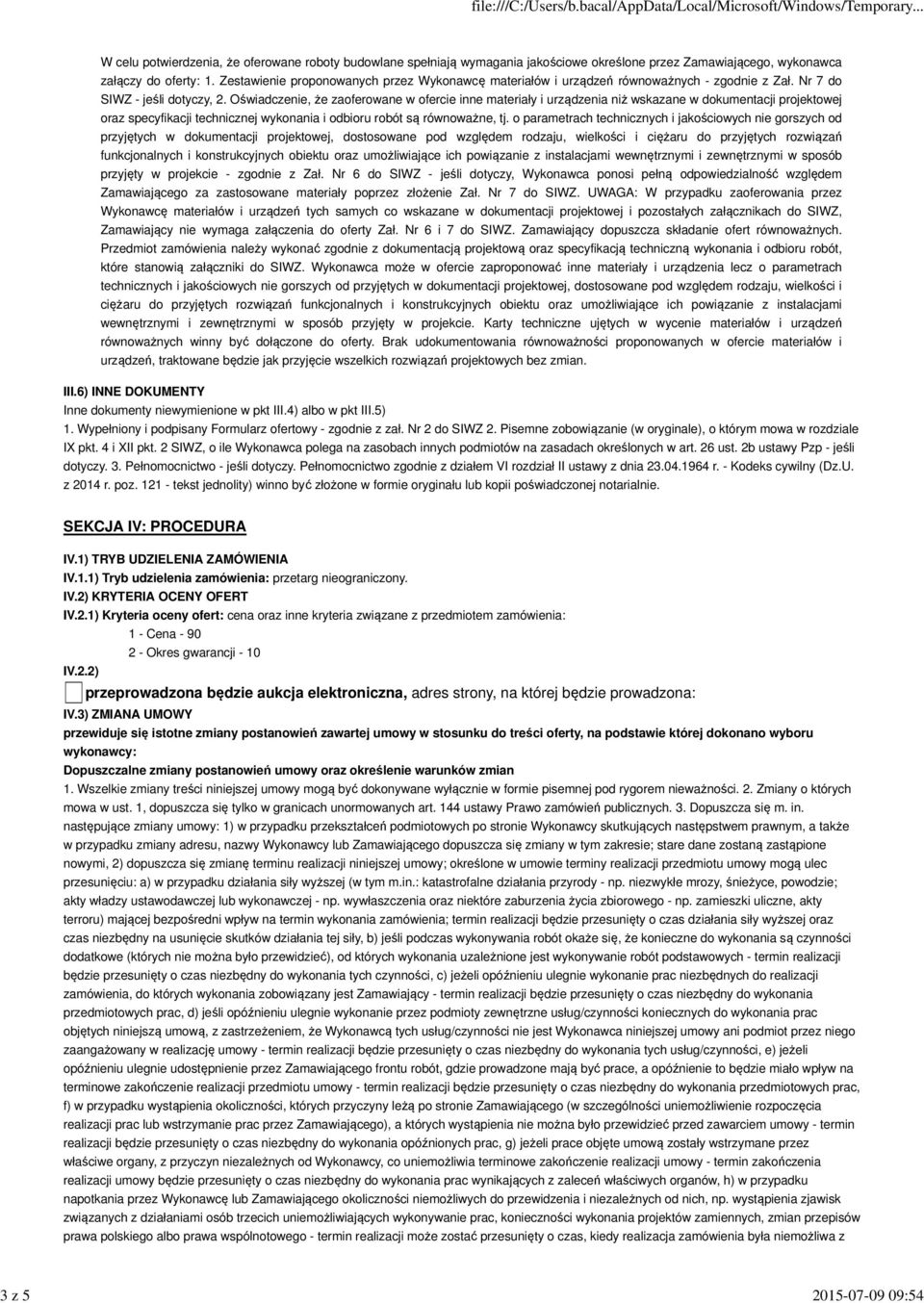 Oświadczenie, że zaoferowane w ofercie inne materiały i urządzenia niż wskazane w dokumentacji projektowej oraz specyfikacji technicznej wykonania i odbioru robót są równoważne, tj.