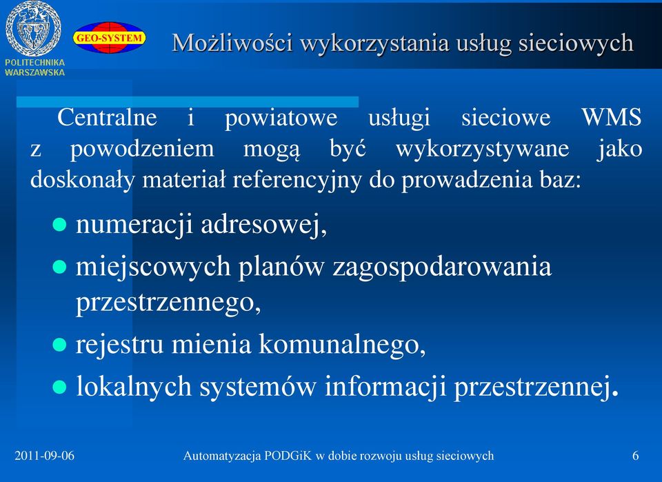 adresowej, miejscowych planów zagospodarowania przestrzennego, rejestru mienia komunalnego,