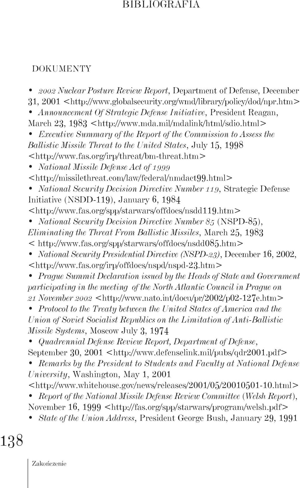 html> Executive Summary of the Report of the Commission to Assess the Ballistic Missile Threat to the United States, July 15, 1998 <http://www.fas.org/irp/threat/bm-threat.