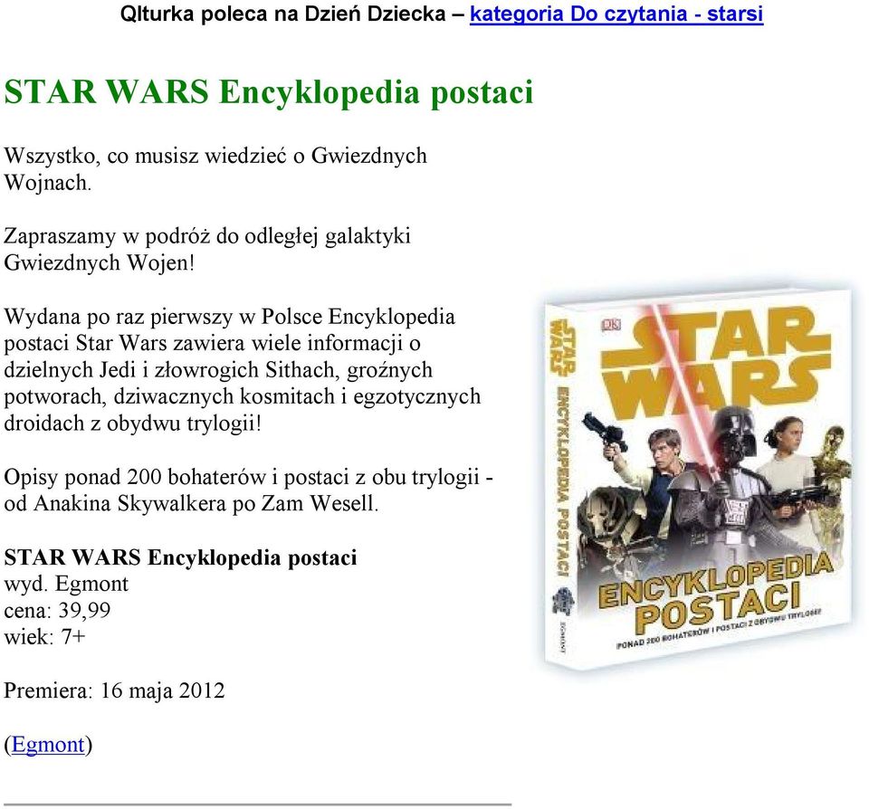 Wydana po raz pierwszy w Polsce Encyklopedia postaci Star Wars zawiera wiele informacji o dzielnych Jedi i złowrogich Sithach,