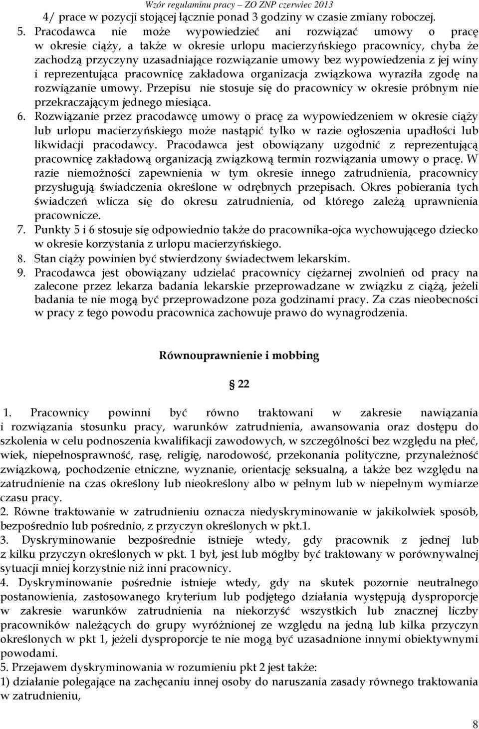 wypowiedzenia z jej winy i reprezentująca pracownicę zakładowa organizacja związkowa wyraziła zgodę na rozwiązanie umowy.