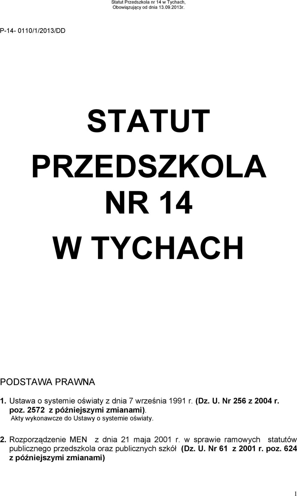 2572 z późniejszymi zmianami). Akty wykonawcze do Ustawy o systemie oświaty. 2.