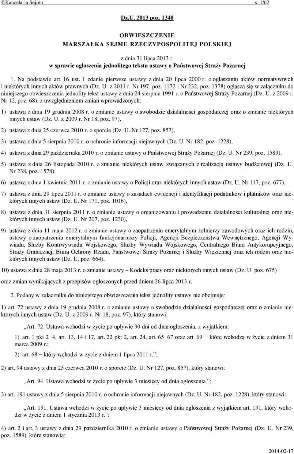 o ogłaszaniu aktów normatywnych i niektórych innych aktów prawnych (Dz. U. z 2011 r. Nr 197, poz. 1172 i Nr 232, poz.